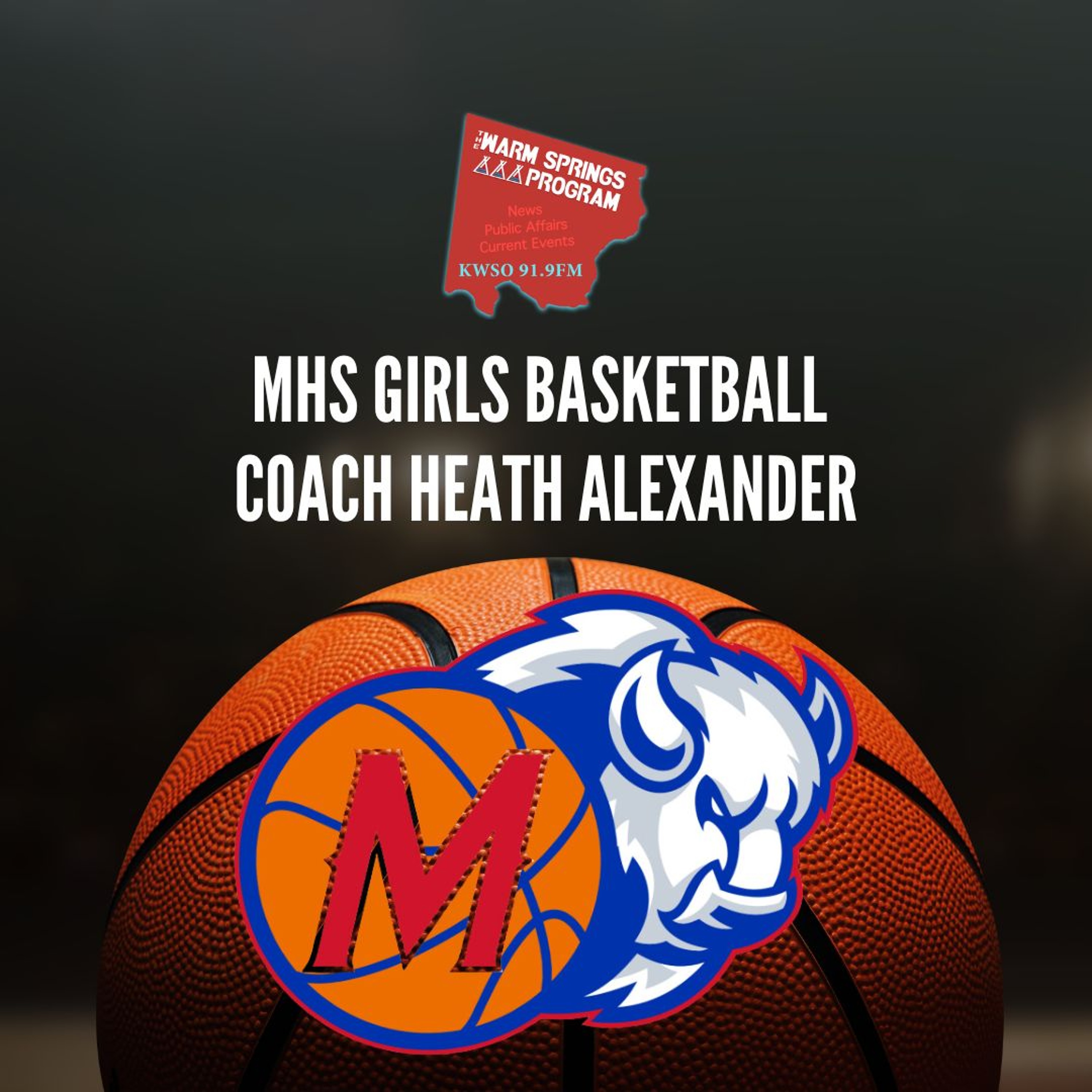 Heath Alexander MHS Girls Basketball Coach 2024 - KWSO Warm Springs Program Podcast episode artwork