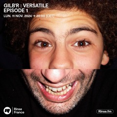 Gilb'R : Versatile - Episode 1 - 11 Novembre 2024