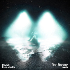 DEVAULT - FEELS LIKE US (RON REESER REMIX)