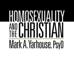 Access PDF 📫 Homosexuality and the Christian: A Guide for Parents, Pastors, and Frie