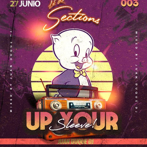 UP YOUR SLEEVE BY JUAN DUQUE (SESIÓN 003)