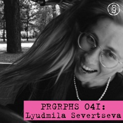 PRGRPHS 041: Lyudmila Severtseva
