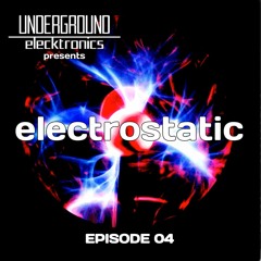Electrostatic Episode 04
