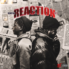 Reaction (feat. Remy4x)
