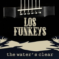 Los Funkeys -  The Waters Clear
