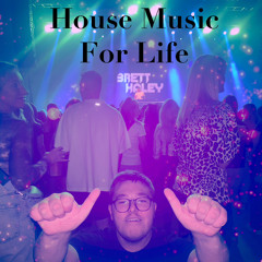 House Music For Life