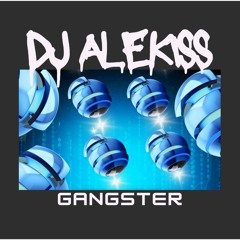 DJ ALEKISS - GANGSTER