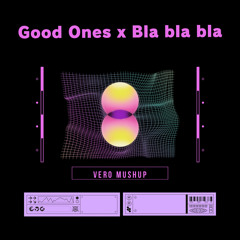 Charli XCX - Good Ones (Ashid Remix) VS Bla Bla Bla VERO Mashup