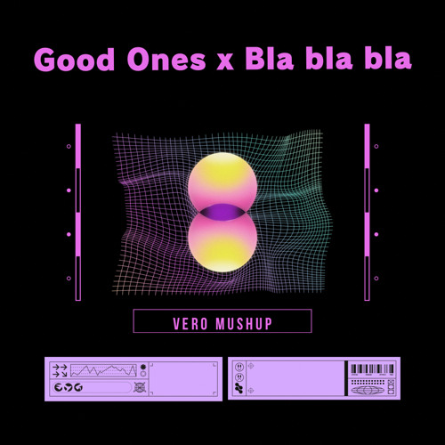 Charli XCX - Good Ones (Ashid Remix) VS Bla Bla Bla VERO Mashup