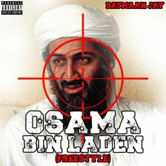 Batmaan Jay - "Osama Bin Laden(Freestyle)" [Prod. By floyd313]