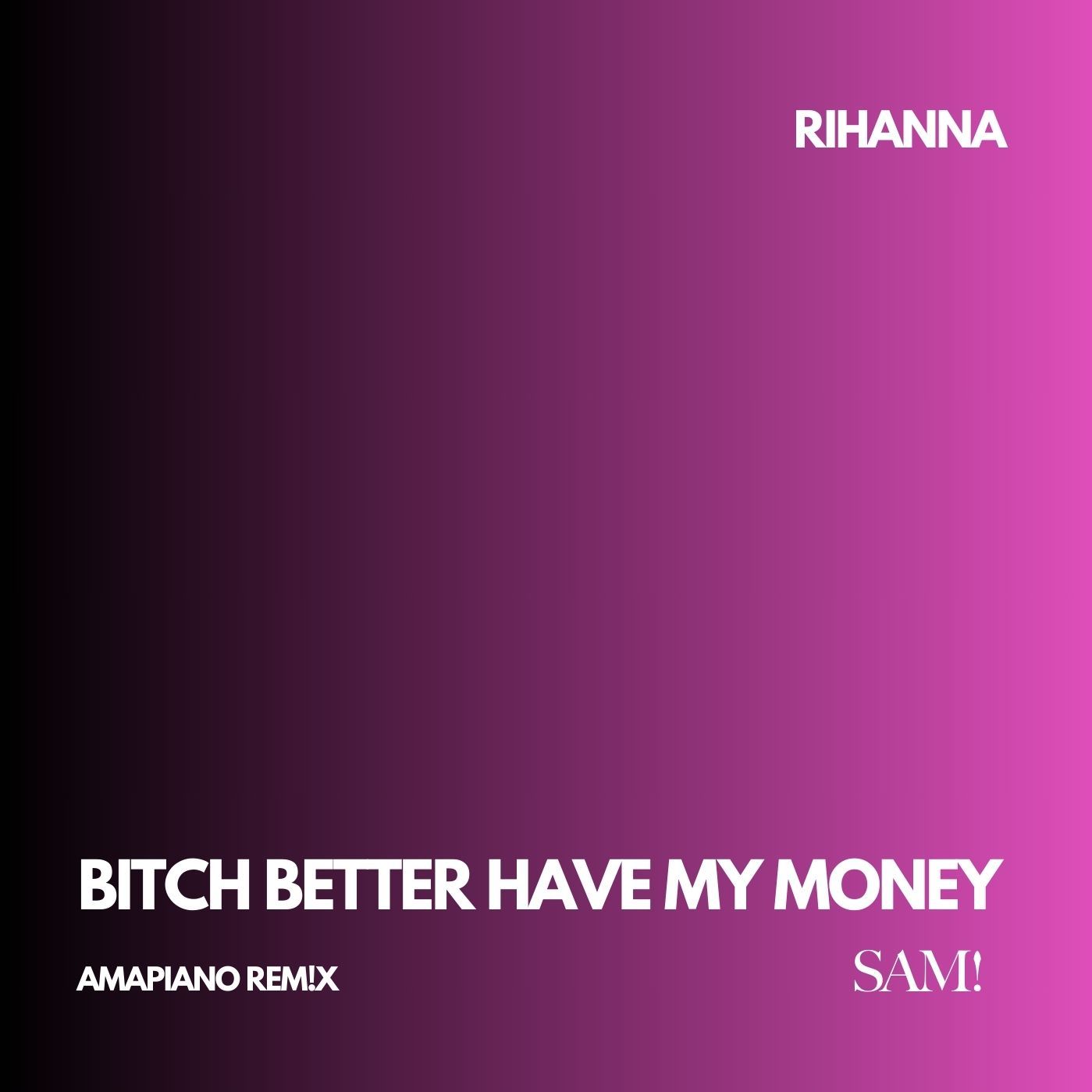Rihanna – Bitch Better Have My Money (Amapiano Remix)
