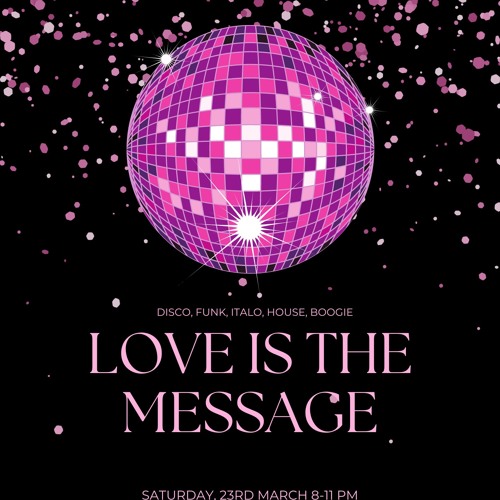 LOVE IS THE MESSAGE @ THINGS HAPPEN HERE 23/3/24