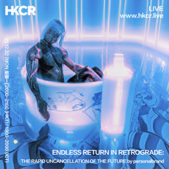 ENDLESS RETURN IN RETROGRADE: THE RAPID UNCANCELLATION OF THE FUTURE by personalbrand - 26/12/2022