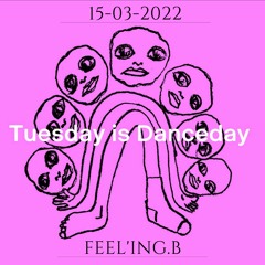 - TUESDAY IS DANCEDAY - @FEEL'ING.B - 2022 - 03 - 15 -