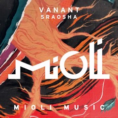Vanant - Sraosha (Damienn Remix) - Mioli Music