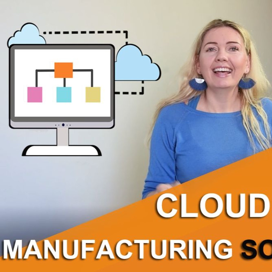 Stream episode 5 myths about cloud based manufacturing software – why ...