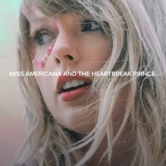 Taylor Swift - Miss Americana And The Heartbreak Prince (remix)