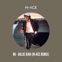 MJ - Billie Jean (M-ACE Extended Remix)