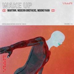 Martinn, Modern Brothers, Mooneyhan - Wake Up (Extended Mix) [Free Download]