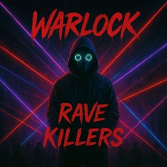 RAVE KILLERS