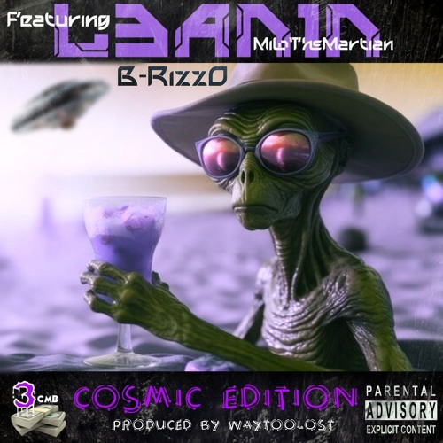 L3AN1N (CosmicEdition) [Explicit] MiloTheMartian X B-RizzO [Prod By Waytoolost]