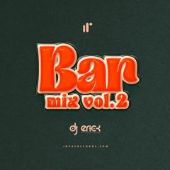 Bar Mix Vol2 by DJ Erick El Cuscatleco IR