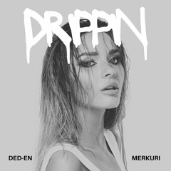 Drippin ft. Merkuri