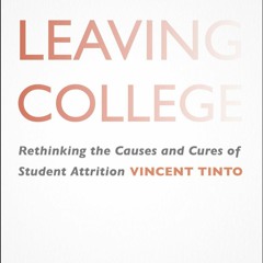 [DOWNLOAD] Leaving College: Rethinking the Causes and Cures of Student Attrit