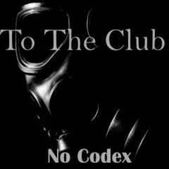 To The Club - No Codex - (Free DL)