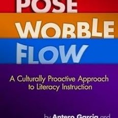 [ PDF Pose, Wobble, Flow: A Culturally Proactive Approach to Literacy Instruction (Language and