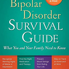 DOWNLOAD PDF 📂 The Bipolar Disorder Survival Guide, Second Edition: What You and You
