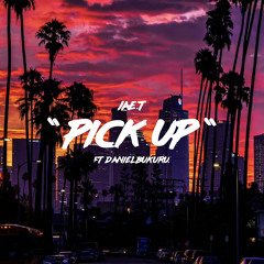 Pick Up (feat. Daniel Bukuru)