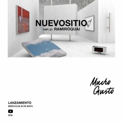 MuchoGusto / NUEVOSITIO CAP|01: Ramiroquai