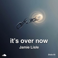 its over now ( original )