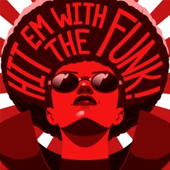 HIT 'EM WITH THE FUNK