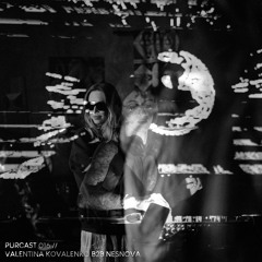 PURCAST 016 // Valentina Kovalenko b2b Nesnova