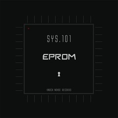 SYS.101 - EPROM - IGNITION - (FRK Remix)