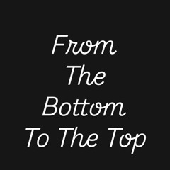 From the Bottom to the Top