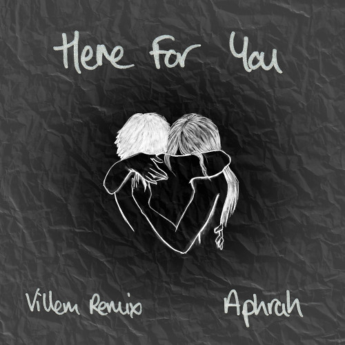 Aphrah - Here For You (Villem Remix)