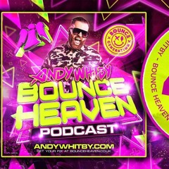 Bounce Heaven 44 mixed by Andy Whitby- 🎵🔥