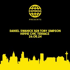 Daniel Swanick B2B Toby Simpson Live @ Hippie Chic Terrace (26.05.24)