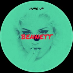 Hung Up (Ft. Madonna) - [Bennett Edit]