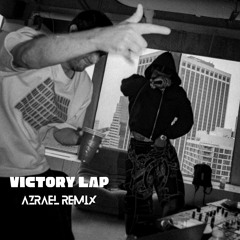 VICTORY LAP AZRAEL REMIX .mp3