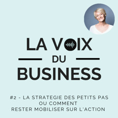 #2 - La stratégie des petits pas ou comment rester mobilisé.e sur l'action ?