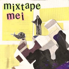MIXTAPE MEI