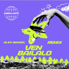 Angel & Khris - Ven Bailalo (Alex Bendel Remix) **FREE DOWLAND**