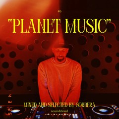 Gorbera - Planet Music #6