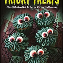 download KINDLE 💌 Tricky Treats: 20 Ghoulish Goodies to Serve Up on Halloween by Sus