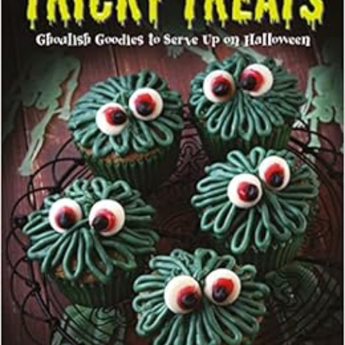 [GET] PDF 📄 Tricky Treats: 20 Ghoulish Goodies to Serve Up on Halloween by Susanna T