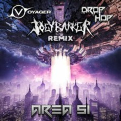 Voyager X DropHop - AREA 51 [JOEY BARKER REMIX]  [ F R E E ]